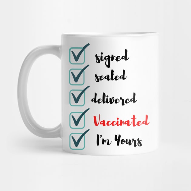 Fully Vaccinated Signed Signed Sealed Delivered I'm Yourss by Bubbly Tea